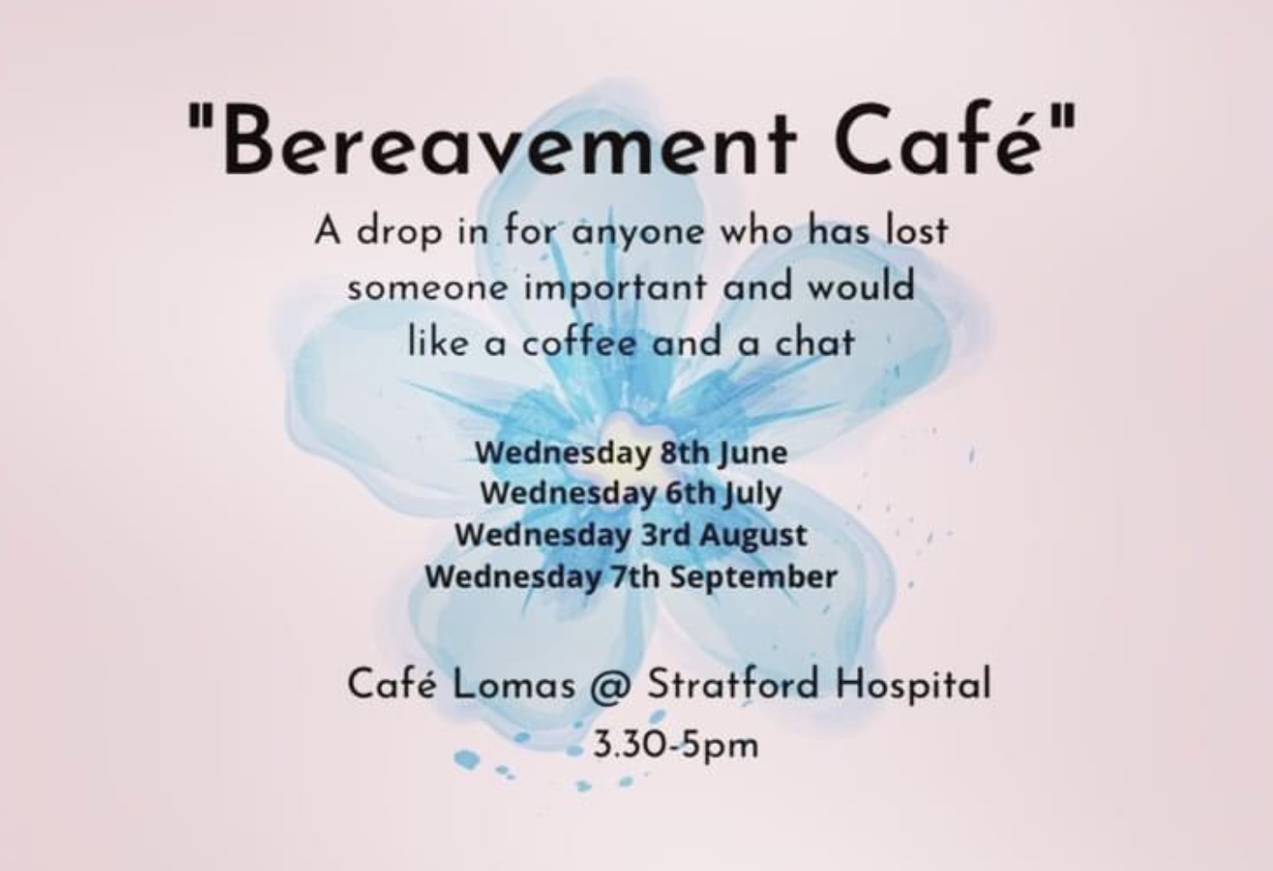 Bereavement Cafe at Stratford Hospital Wednesday 8 June
