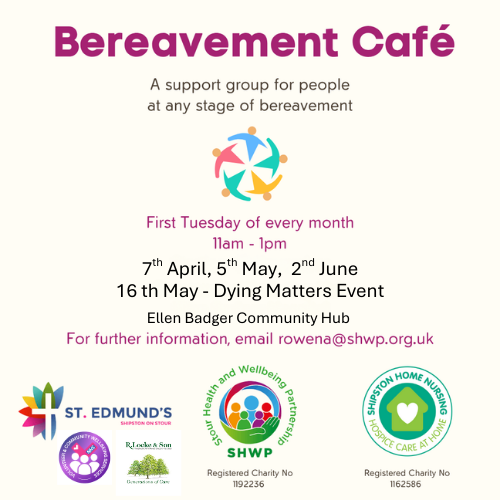 Monthly Bereavement Cafe at the Ellen Badger Community Hub, Shipston on Stour on Tuesdays 7 April, 5 May, 2 June